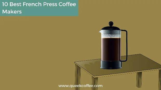 10 Best French Press Coffee Makers