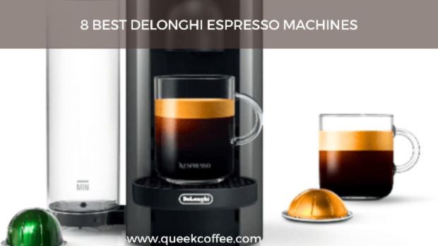 8 Best De'longhi Espresso Machines