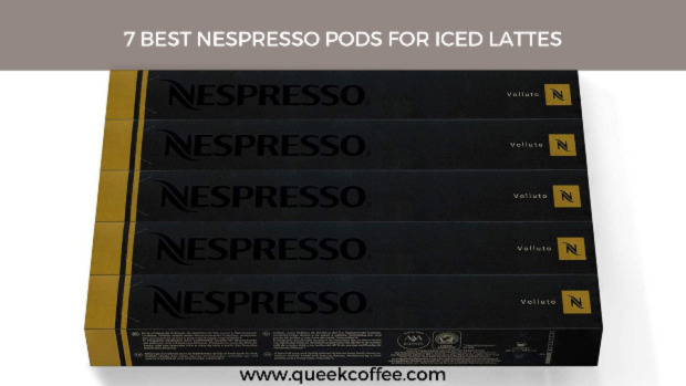 Best Nespresso Pods For Iced Lattes
