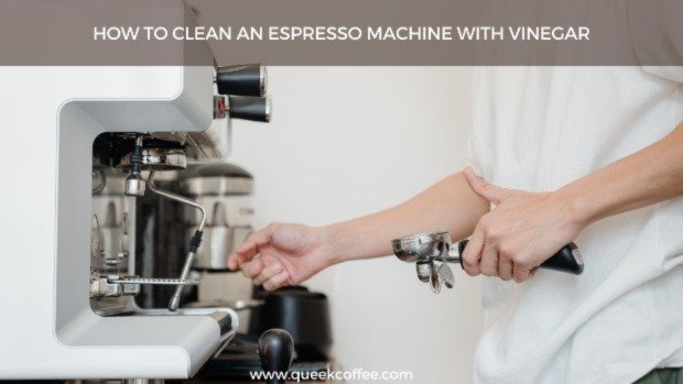 How to Clean an Espresso Machine with Vinegar