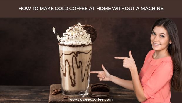 How to Make Cold Coffee at Home Without a Machine