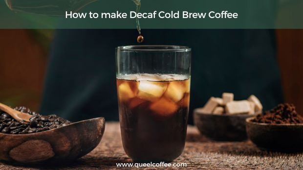 How to make Decaf Cold Brew Coffee